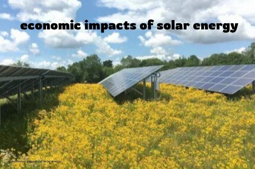 economic impacts of solar energy